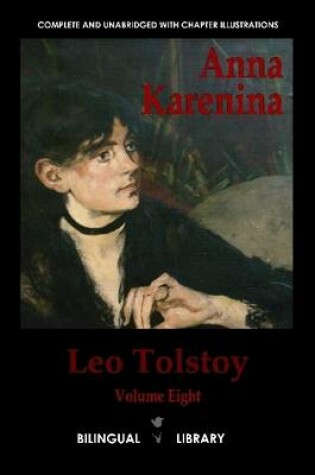 Cover of Anna Karenina: English-Russian Parallel Text Edition Volume Eight