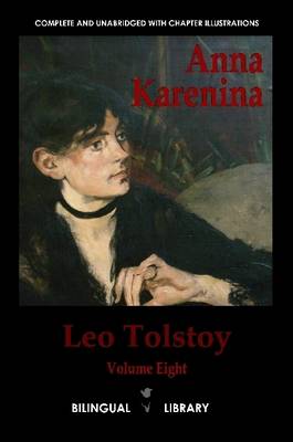 Book cover for Anna Karenina: English-Russian Parallel Text Edition Volume Eight