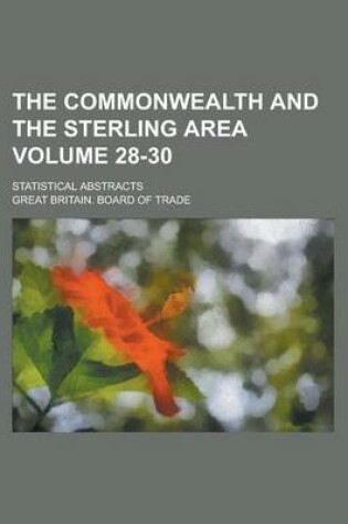 Cover of The Commonwealth and the Sterling Area; Statistical Abstracts Volume 28-30