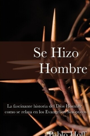 Cover of Se Hizo Hombre