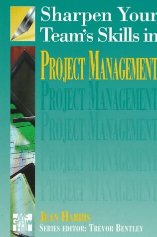 Cover of Sharpen Your Team's Skills in Project Management