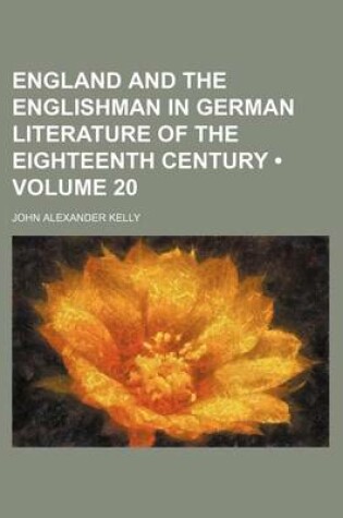 Cover of England and the Englishman in German Literature of the Eighteenth Century (Volume 20)