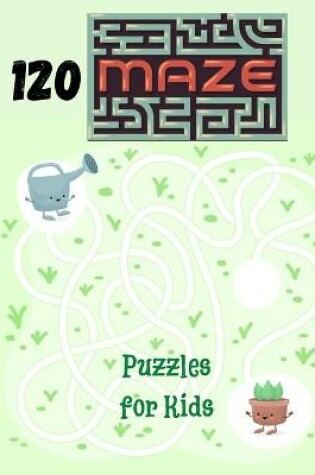 Cover of 120 Maze Puzzles for Kids