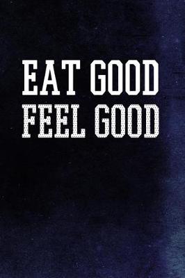 Book cover for Eat Good Feel Good
