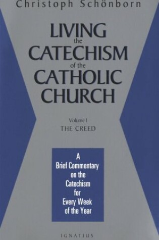 Cover of The Living the Catechism of the Catholic Church: A Brief Commentary on the Catechism for Every Week of the Year