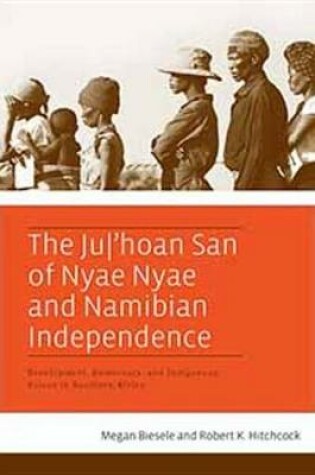 Cover of The Ju/’hoan San of Nyae Nyae and Namibian Independence