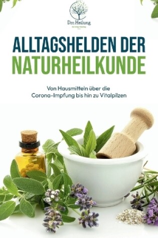 Cover of Alltagshelden der Naturheilkunde