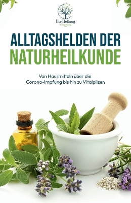 Book cover for Alltagshelden der Naturheilkunde