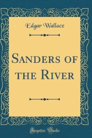 Cover of Sanders of the River (Classic Reprint)
