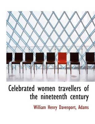 Book cover for Celebrated Women Travellers of the Nineteenth Century