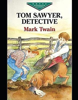 Cover of Tom Sawyer, Detective (Annotated)