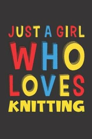 Cover of Just A Girl Who Loves Knitting