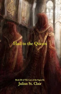 Book cover for Hail to the Queen (Book #3 of the Sage Saga)