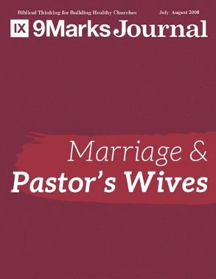 Book cover for Marriage & Pastor's Wives - 9Marks Journal