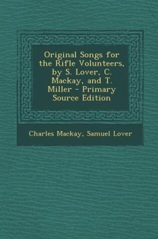 Cover of Original Songs for the Rifle Volunteers, by S. Lover, C. MacKay, and T. Miller