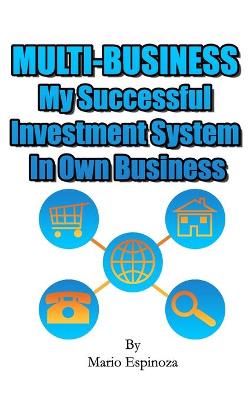 Book cover for MULTI-BUSINESS My Successful Investment System In Own Business