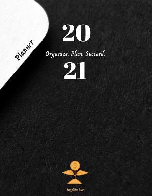 Book cover for 2021 Planner Organize. Plan. Succeed.