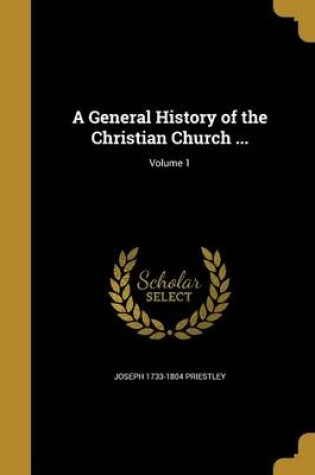 Cover of A General History of the Christian Church ...; Volume 1