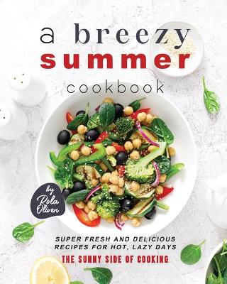 Book cover for A Breezy Summer Cookbook