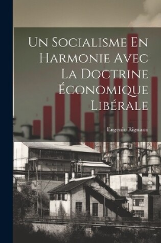 Cover of Un Socialisme En Harmonie Avec La Doctrine Économique Libérale