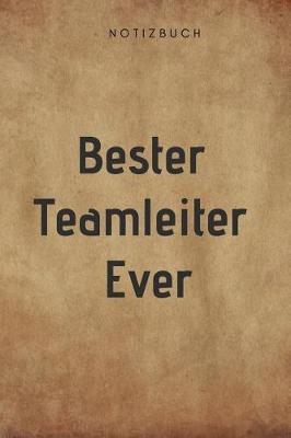 Book cover for Bester Teamleiter Ever Notizbuch