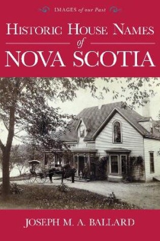 Cover of Historic House Names of Nova Scotia