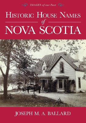 Cover of Historic House Names of Nova Scotia