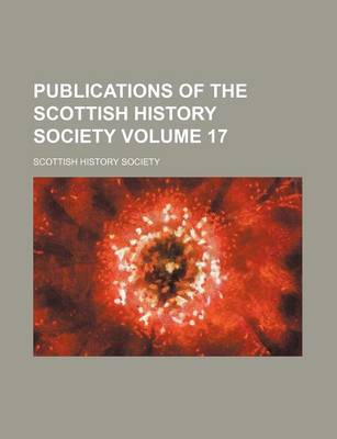 Book cover for Publications of the Scottish History Society Volume 17