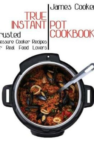 Cover of True Instant Pot Cookbook