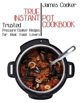 Cover of True Instant Pot Cookbook