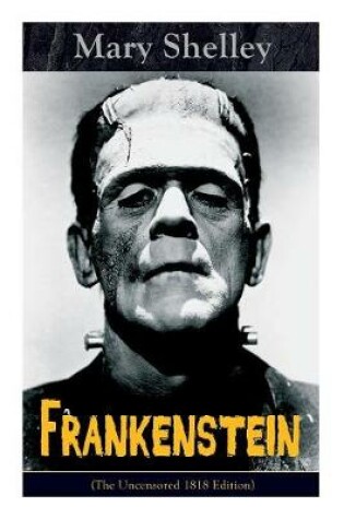 Cover of Frankenstein (The Uncensored 1818 Edition)