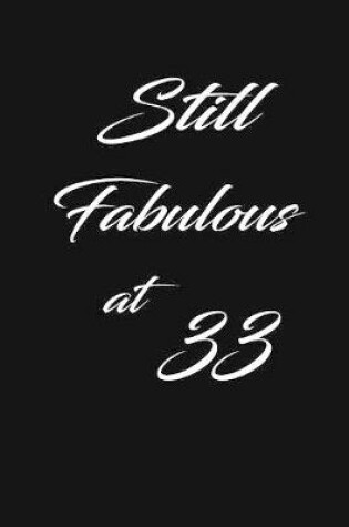 Cover of still fabulous at 33