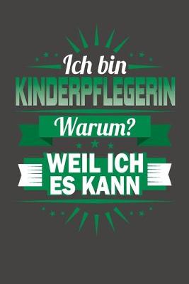 Book cover for Ich Bin Kinderpflegerin - Warum? Weil Ich Es Kann