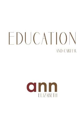 Book cover for Education & Career - Ann Elizabeth