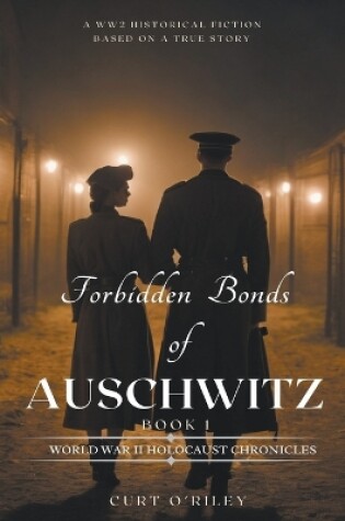Cover of Forbidden Bonds of Auschwitz Book 1