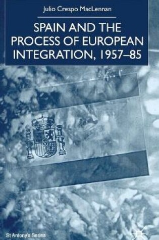 Cover of Spain and the Process of European Integration, 1957-85