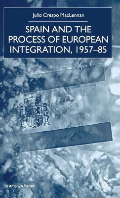 Book cover for Spain and the Process of European Integration, 1957-85