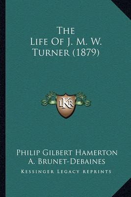 Book cover for The Life of J. M. W. Turner (1879)