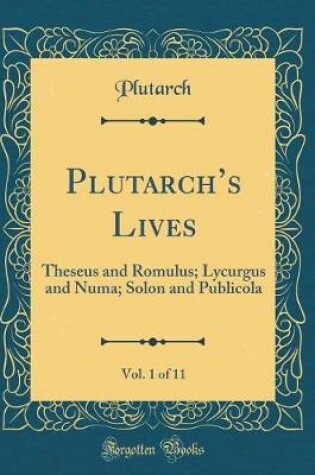 Cover of Plutarch's Lives, Vol. 1 of 11