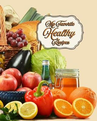 Book cover for My Favorite Healthy Recipes