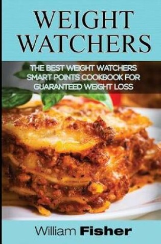Cover of Weight Watchers the Best Weight Watchers Smart Points Cookbook
