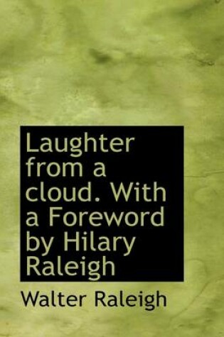 Cover of Laughter from a Cloud. with a Foreword by Hilary Raleigh