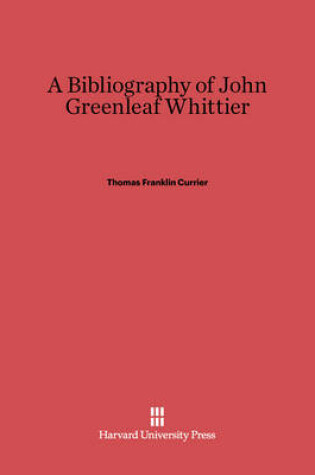 Cover of A Bibliography of John Greenleaf Whittier