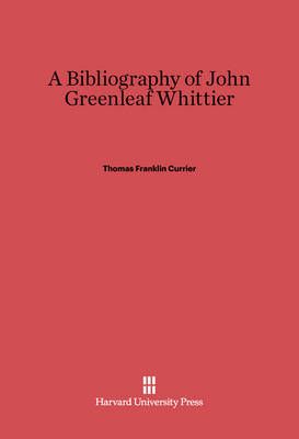 Book cover for A Bibliography of John Greenleaf Whittier