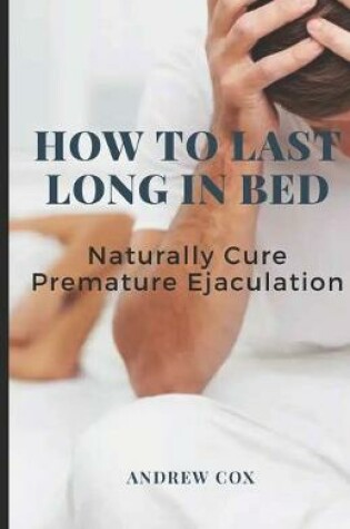 Cover of How To Last Long In Bed