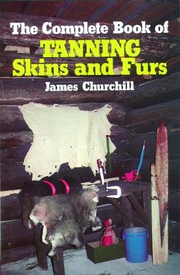 Book cover for The Complete Book of Tanning Skins and Furs