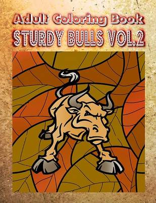 Book cover for Adult Coloring Book: Sturdy Bulls, Volume 2