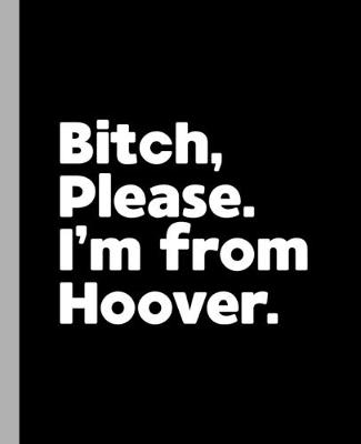 Book cover for Bitch, Please. I'm From Hoover.