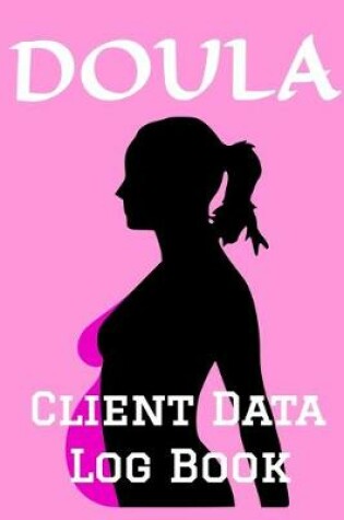 Cover of Doula Client Data Log Book