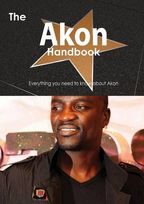 Book cover for The Akon Handbook - Everything You Need to Know about Akon